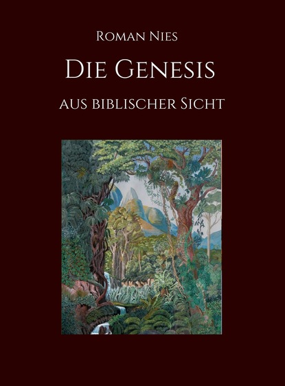 

Die Genesis aus biblischer Sicht