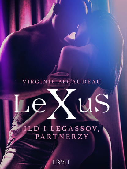 Virginie Bégaudeau - LeXuS: Ild i Legassov, Partnerzy