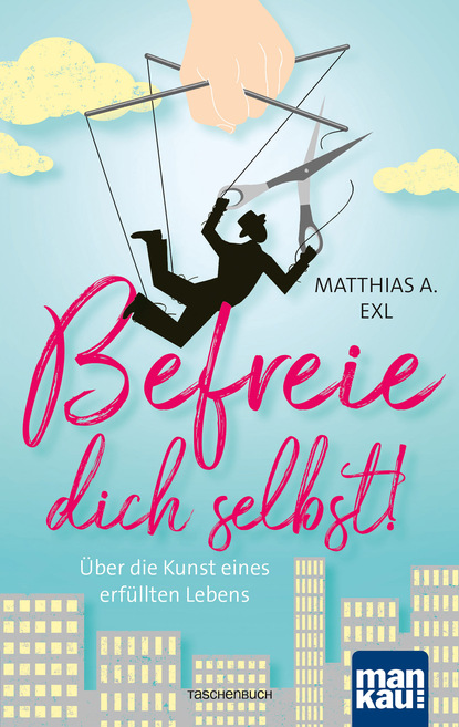 

Befreie dich selbst!