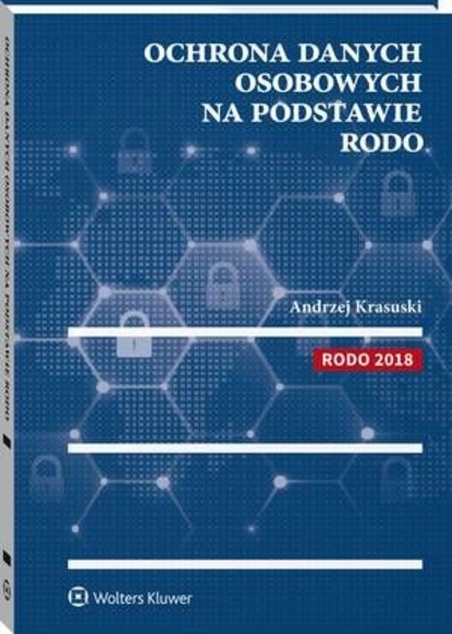 Andrzej Krasuski - Ochrona danych osobowych na podstawie RODO