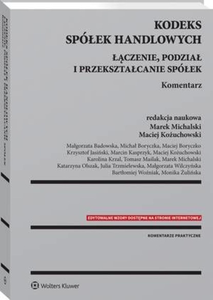 Marek Michalski - Kodeks spółek handlowych. Łączenie, podział i przekształcanie spółek. Komentarz