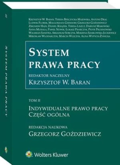 Łukasz Pisarczyk - System prawa pracy. TOM II. Indywidualne prawo pracy. Część ogólna