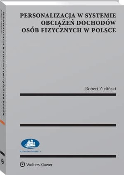 Robert Zieliński - Personalizacja w systemie obciążeń dochodów osób fizycznych w Polsce