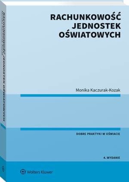 Monika Kaczurak-Kozak - Rachunkowość jednostek oświatowych