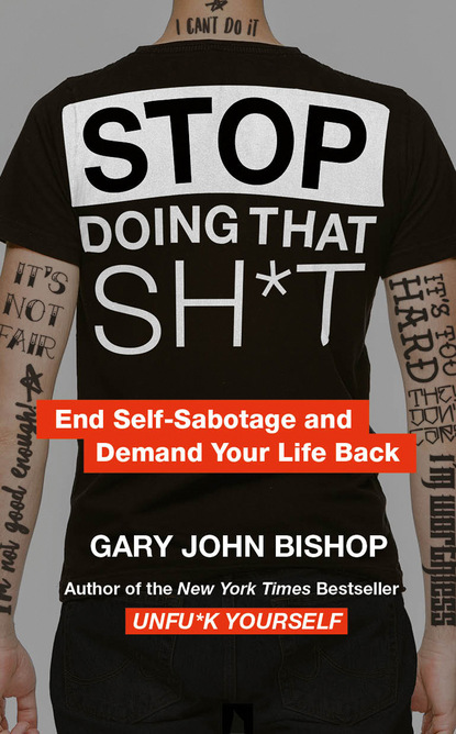 Gary John Bishop - Stop Doing That Sh*t