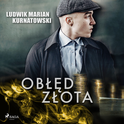 Ludwik Marian Kurnatowski — Obłęd złota