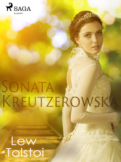 Лев Николаевич Толстой - Sonata Kreutzerowska