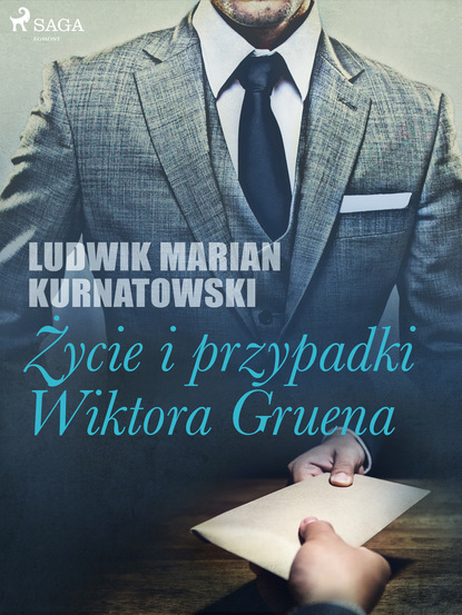 Ludwik Marian Kurnatowski — Życie i przygody Wiktora Gruena