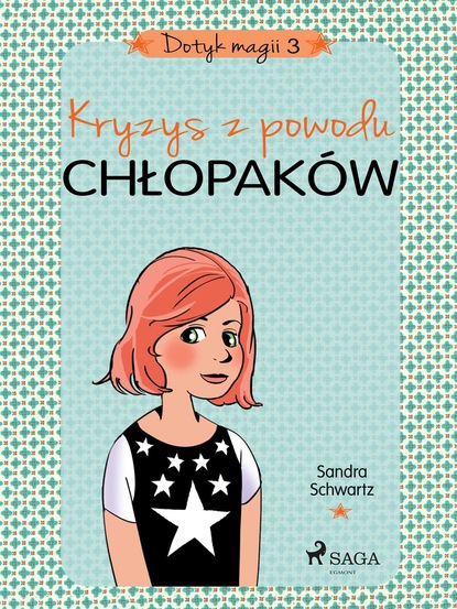 Sandra Schwartz L. - Dotyk magii 3 - Kryzys z powodu chłopaków