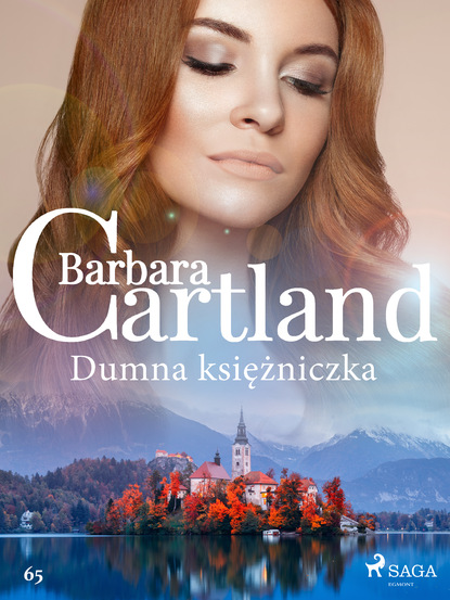 Барбара Картленд - Dumna księżniczka - Ponadczasowe historie miłosne Barbary Cartland