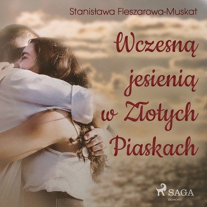 Stanisława Fleszarowa-Muskat - Wczesną jesienią w Złotych Piaskach