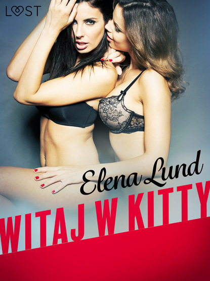Elena Lund - Witaj w Kitty - opowiadanie erotyczne
