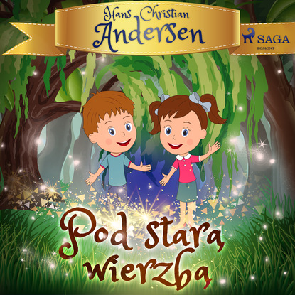 H.c. Andersen - Pod starą wierzbą