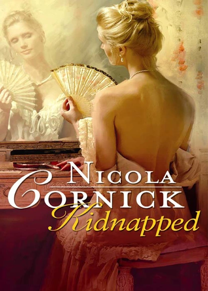 Обложка книги Kidnapped: His Innocent Mistress, Nicola Cornick