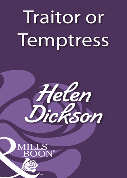 Хелен Диксон - Traitor Or Temptress