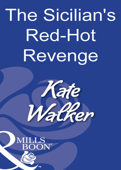 Kate Walker - The Sicilian's Red-Hot Revenge