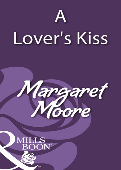 Margaret Moore - A Lover's Kiss