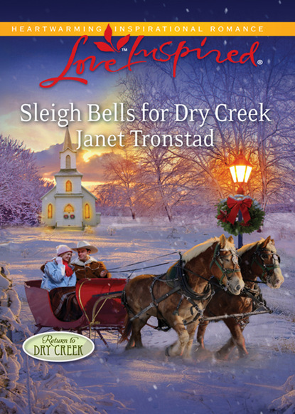 Janet Tronstad - Sleigh Bells for Dry Creek