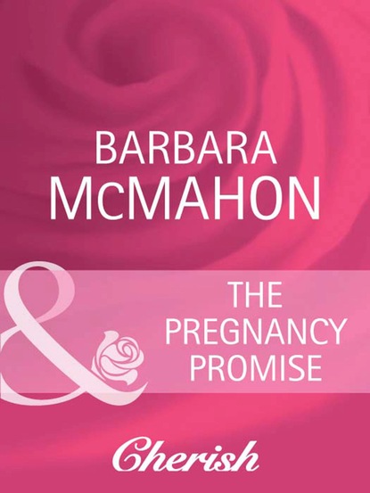 Barbara McMahon - The Pregnancy Promise