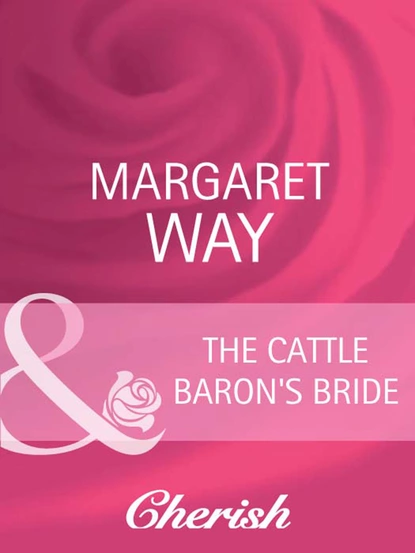 Обложка книги The Cattle Baron's Bride, Маргарет Уэй