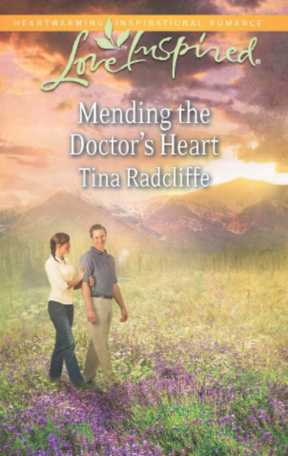 Tina Radcliffe - Mending the Doctor's Heart