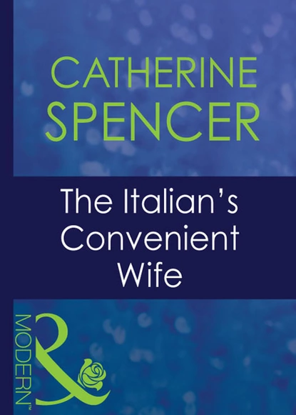 Обложка книги The Italian's Convenient Wife, Catherine Spencer