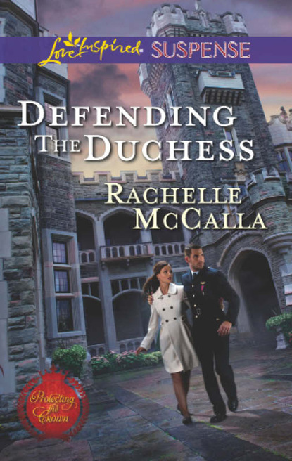 Rachelle  McCalla - Defending the Duchess