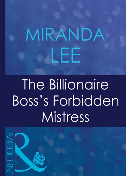 Обложка книги The Billionaire Boss's Forbidden Mistress, Miranda Lee