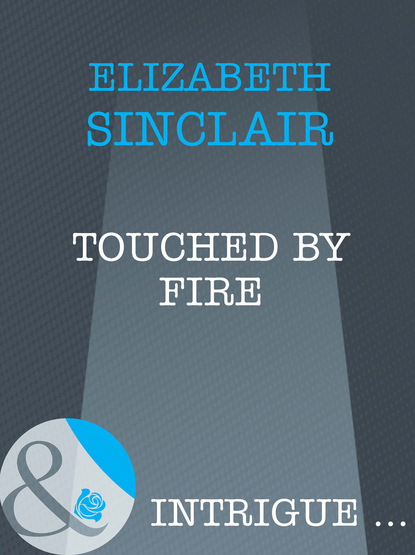 Elizabeth Sinclair - Touched By Fire