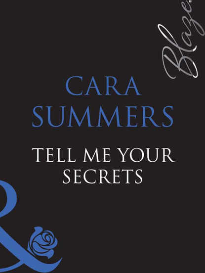 Cara Summers - Tell Me Your Secrets...