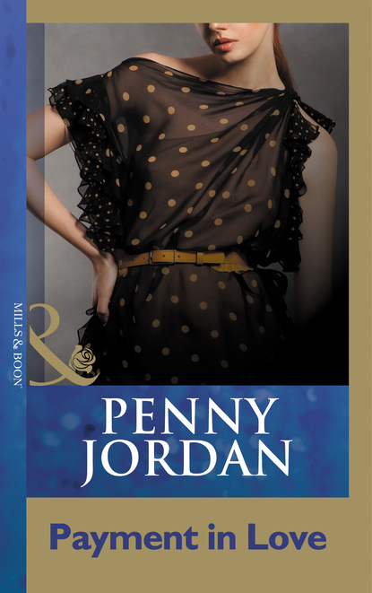 Пенни Джордан - Payment In Love