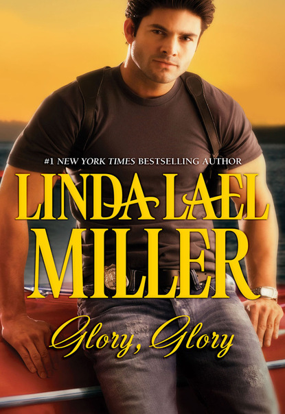 Linda Lael Miller - Glory, Glory