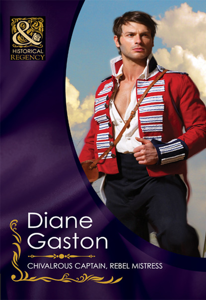 Diane Gaston - Chivalrous Captain, Rebel Mistress