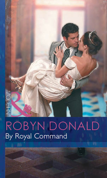 Robyn Donald - By Royal Command