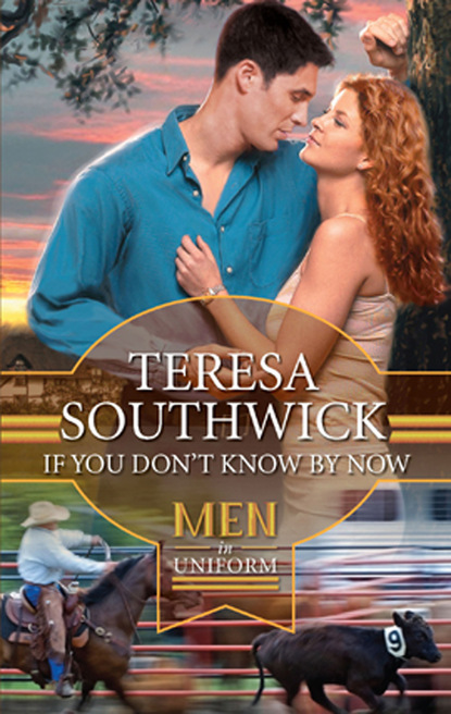 Teresa Southwick - If You Don't Know By Now