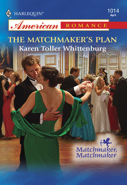 Karen Toller Whittenburg - The Matchmaker's Plan