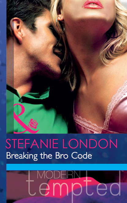 Stefanie London - Breaking the Bro Code