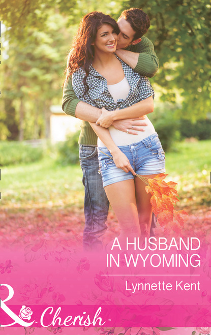Lynnette Kent - A Husband In Wyoming