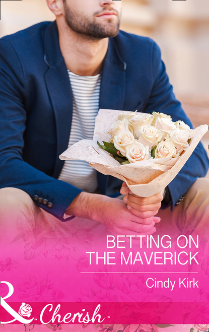 Betting On The Maverick (Cindy Kirk). 