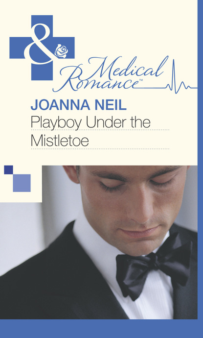 Joanna Neil - Playboy Under the Mistletoe