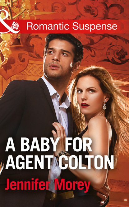 Jennifer Morey — A Baby For Agent Colton