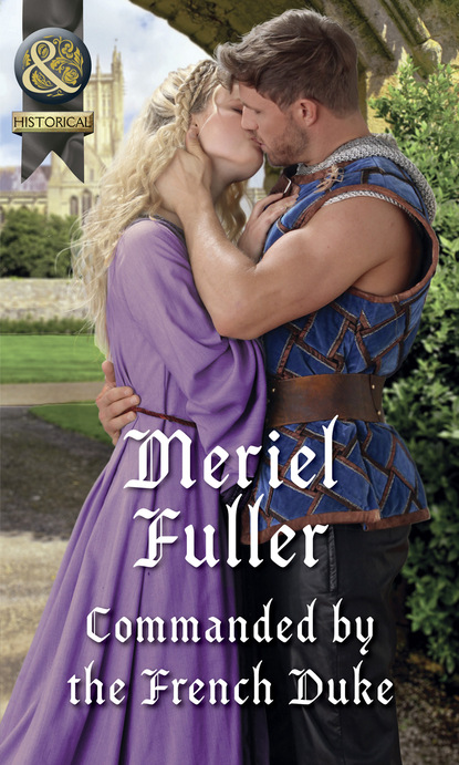 Meriel Fuller - Commanded By The French Duke