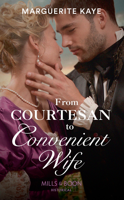 Marguerite Kaye - From Courtesan To Convenient Wife