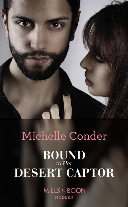 Michelle Conder - Bound To Her Desert Captor