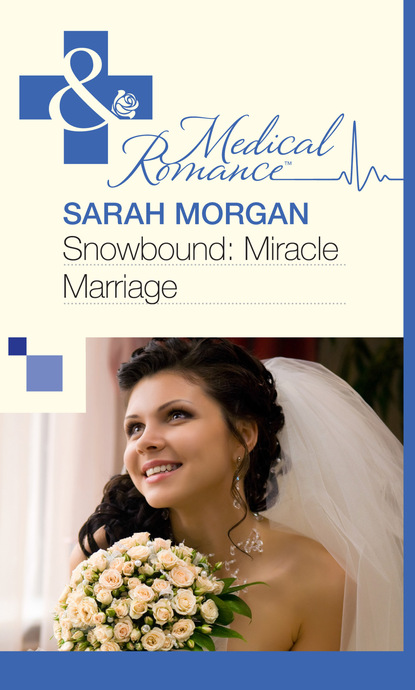Sarah Morgan - Snowbound: Miracle Marriage