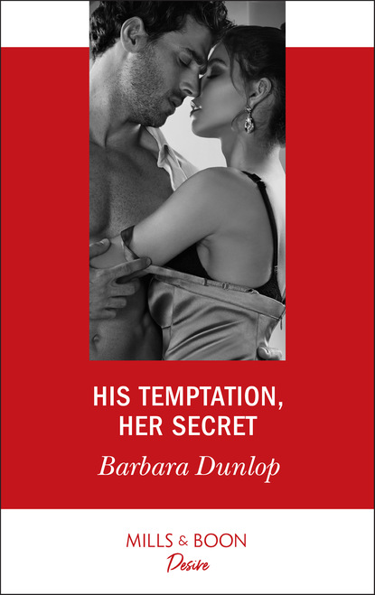 Barbara Dunlop - His Temptation, Her Secret