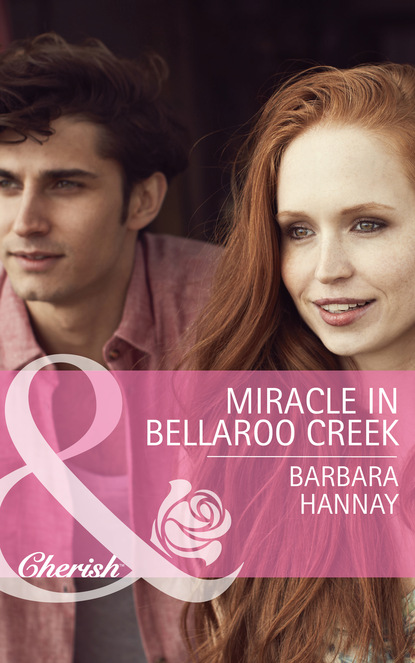 Barbara Hannay - Miracle in Bellaroo Creek