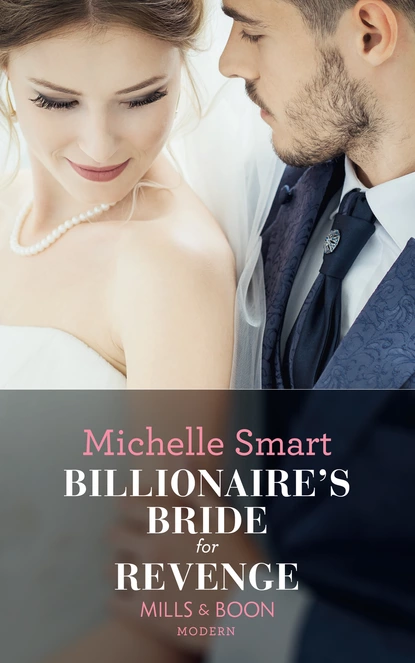 Обложка книги Billionaire's Bride For Revenge, Мишель Смарт