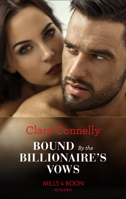 Клэр Коннелли - Bound By The Billionaire's Vows