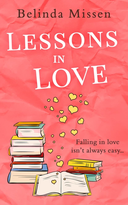 Обложка книги Lessons in Love, Belinda Missen